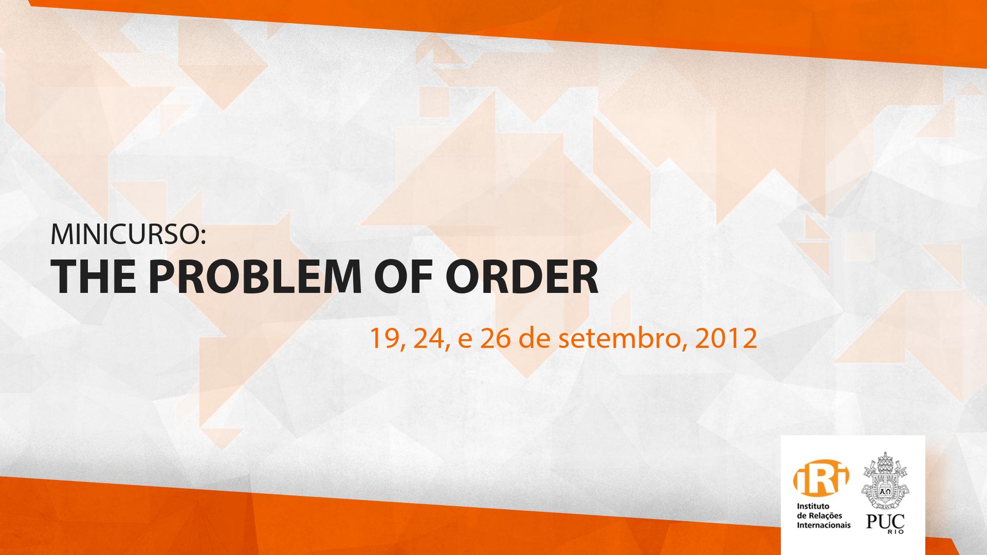 Minicurso The Problem of Order