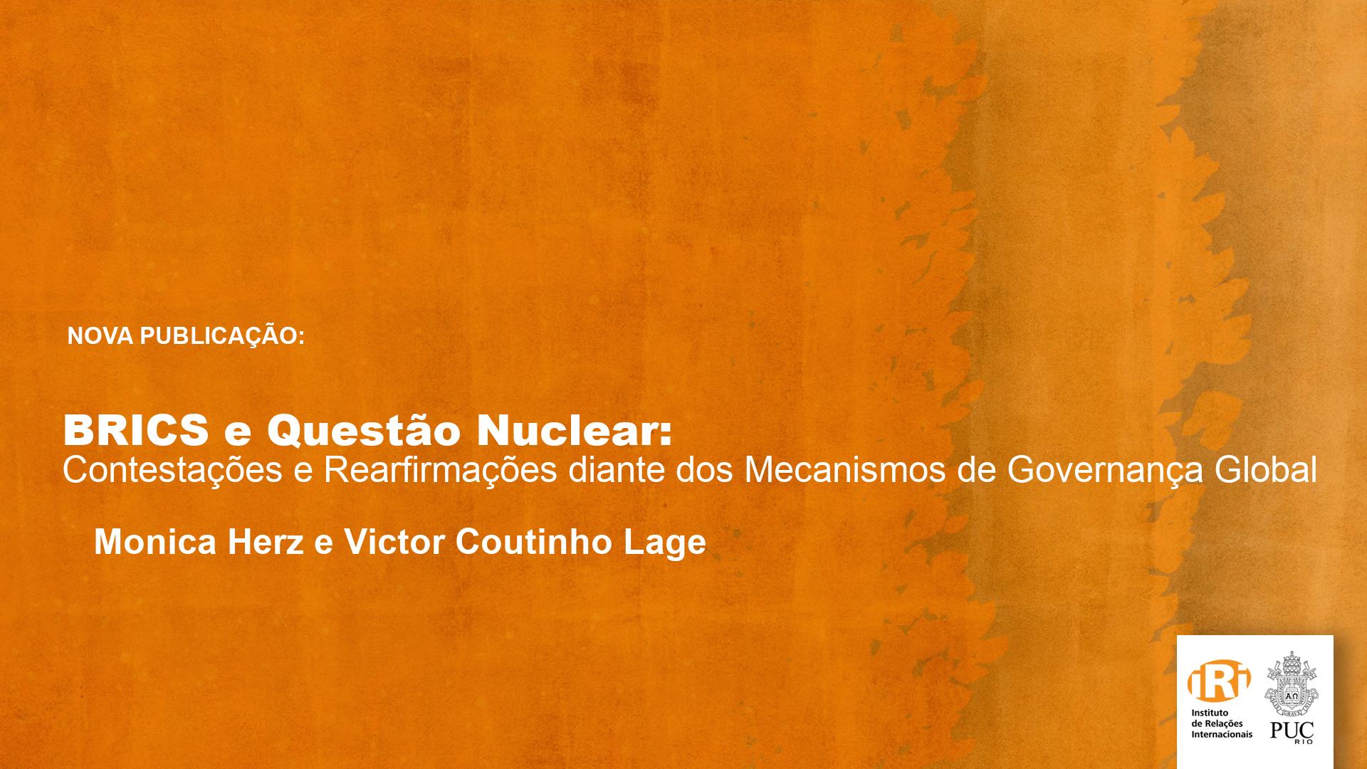 BRICS e Questão Nuclear: Contestações e Rearfirmações diante dos Mecanismos de Governança Global