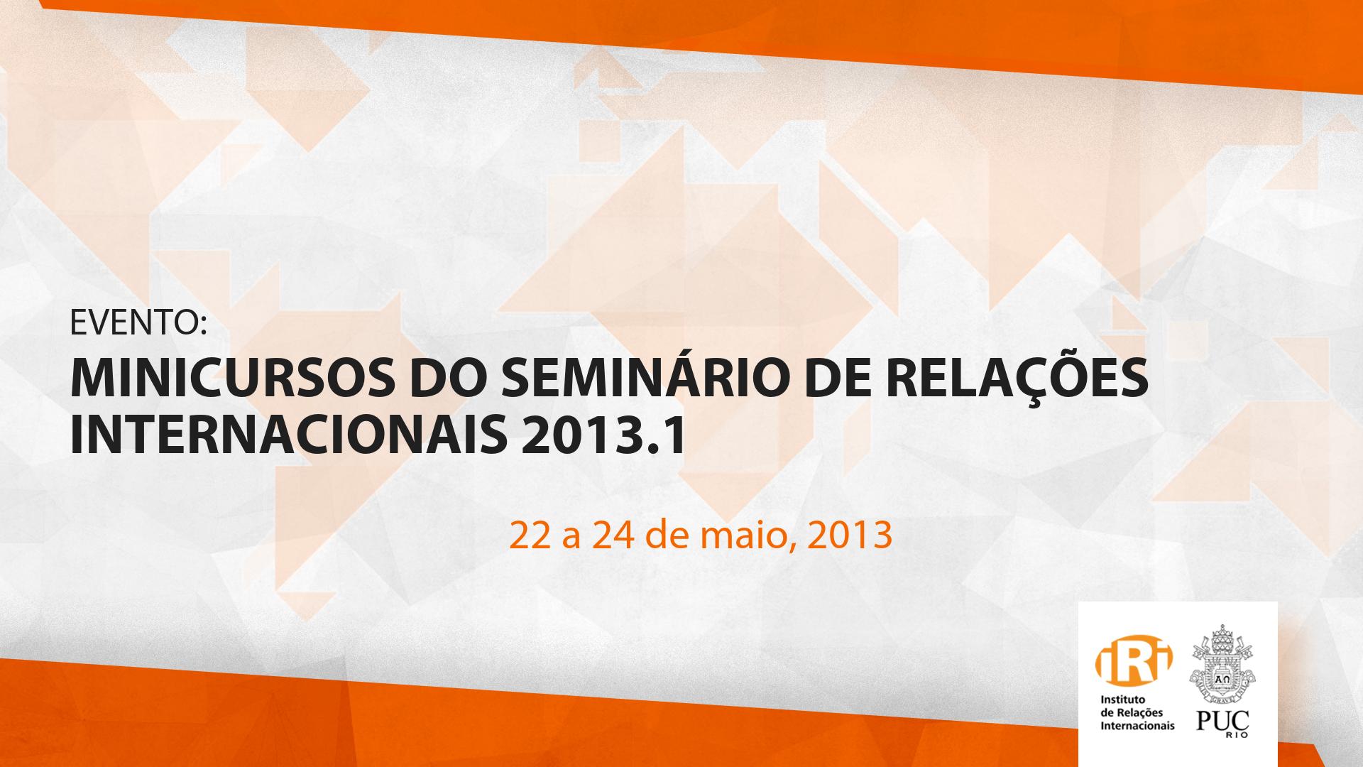 Minicursos do Seminário de Relações Internacionais 2013.1