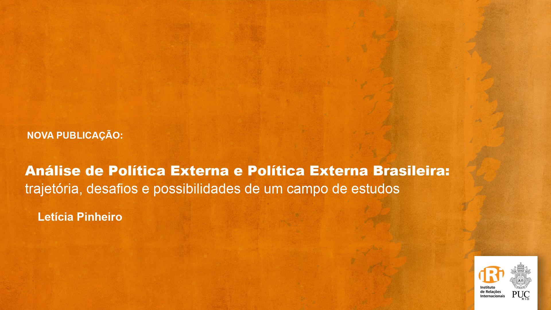 Análise de Política Externa e Política Externa Brasileira: trajetória, desafios e possibilidades de um campo de estudos