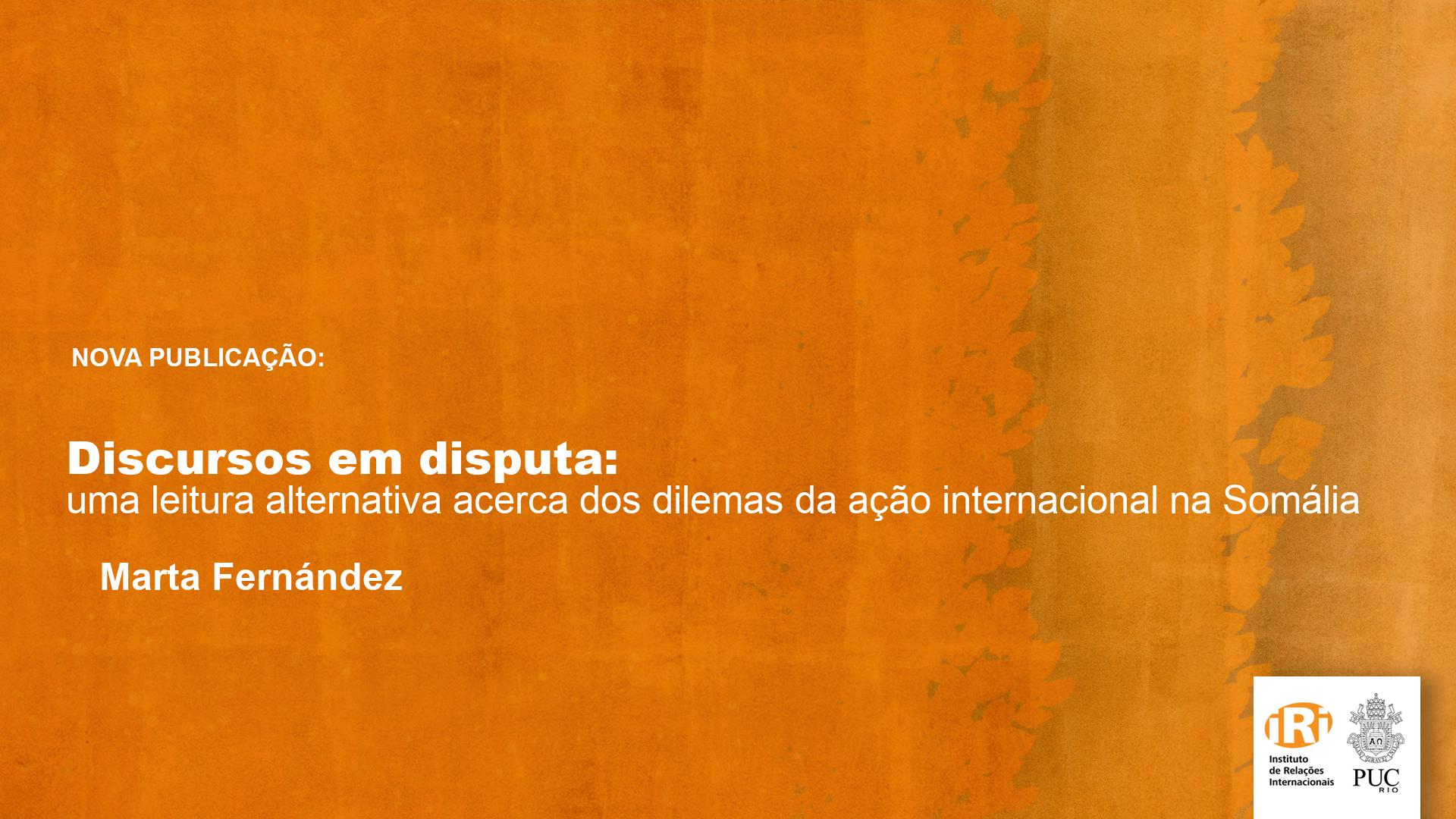 Discursos em disputa: uma leitura alternativa acerca dos dilemas da ação internacional na Somália durante a década de 1990