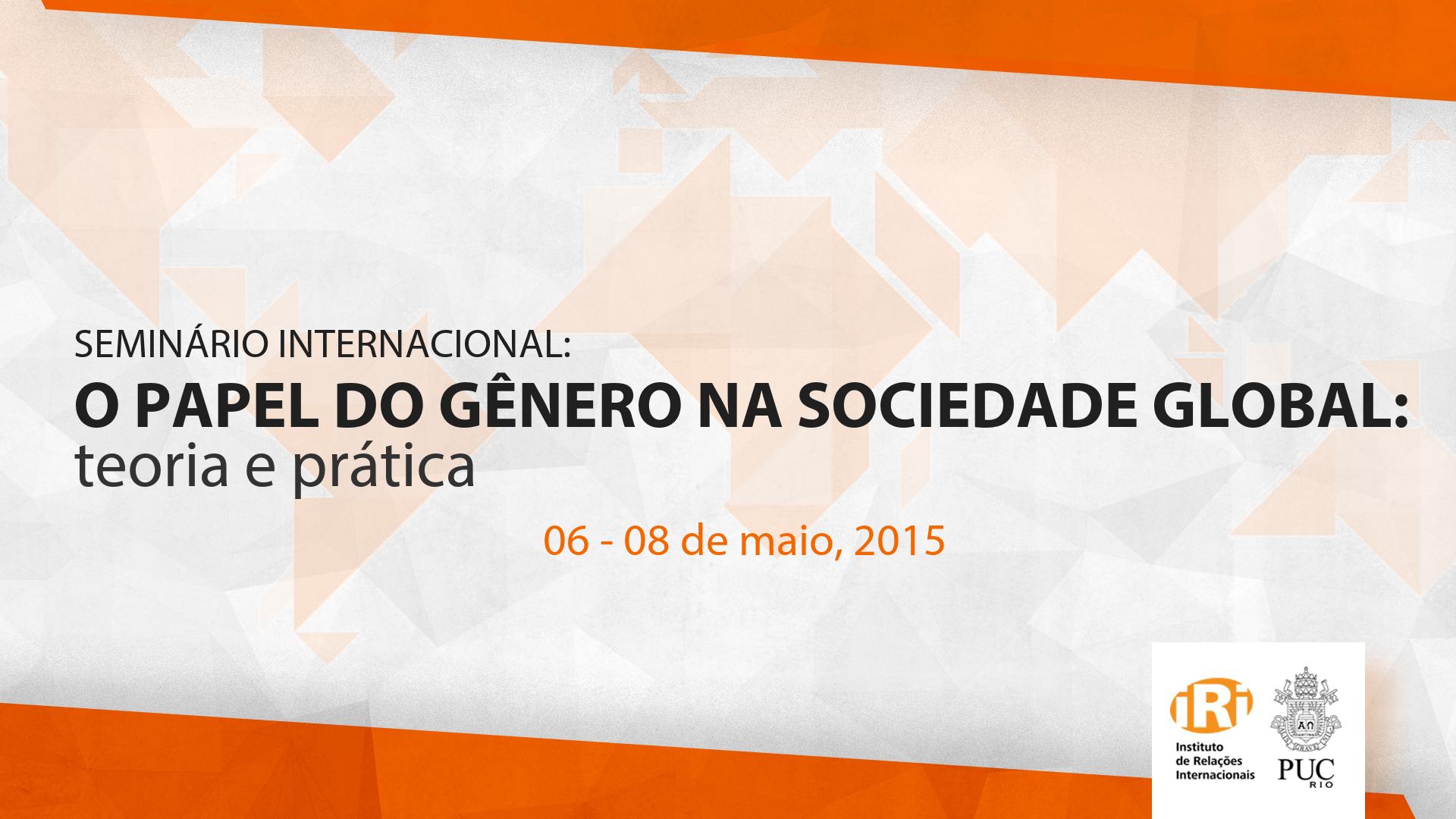 Seminário 2015.1: O papel do gênero na sociedade global: teoria e prática