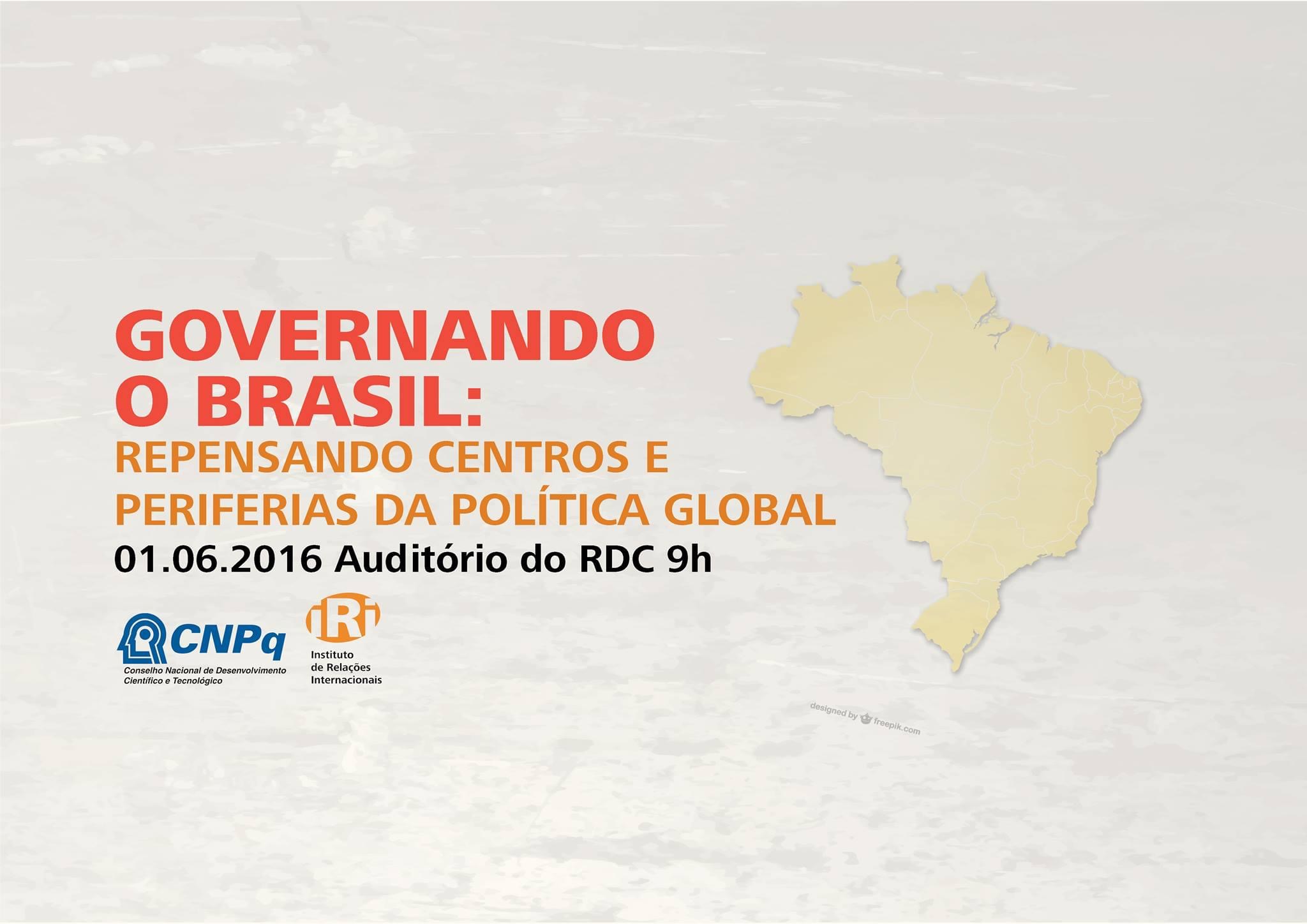Seminário Governando o Brasil: Repensando Centros e Periferias da Política Global Contemporânea
