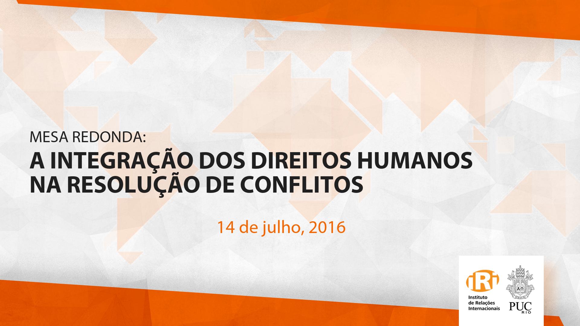 Mesa-redonda: A Integração dos Direitos Humanos na Resolução de Conflitos