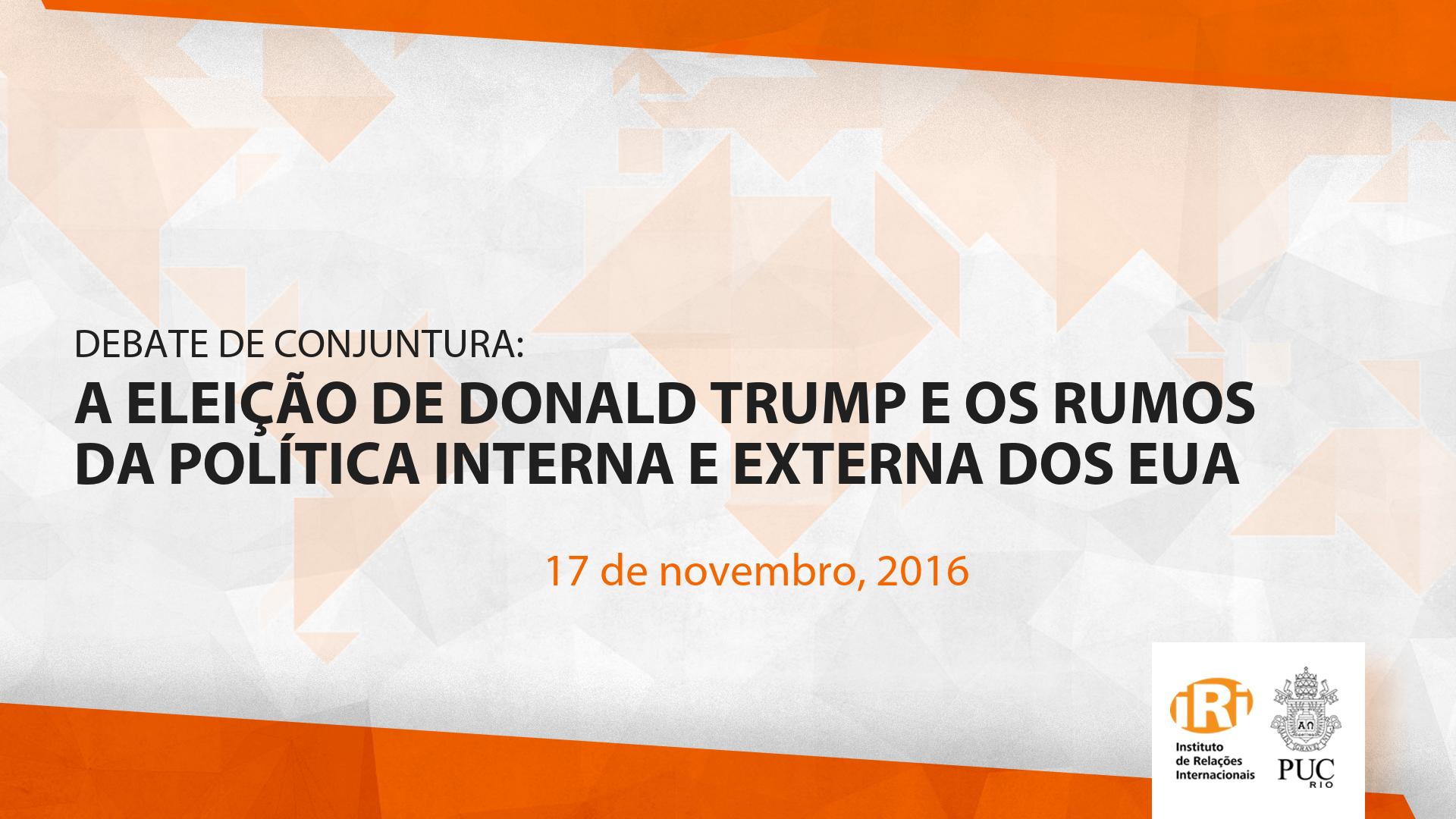 A eleição de Donald Trump e os rumos da política interna e externa dos Estados Unidos