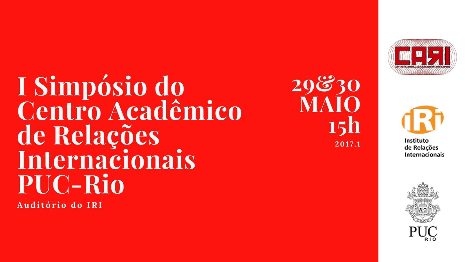 I Simpósio do Centro Acadêmico de Relações Internacionais da PUC-Rio de 2017.1