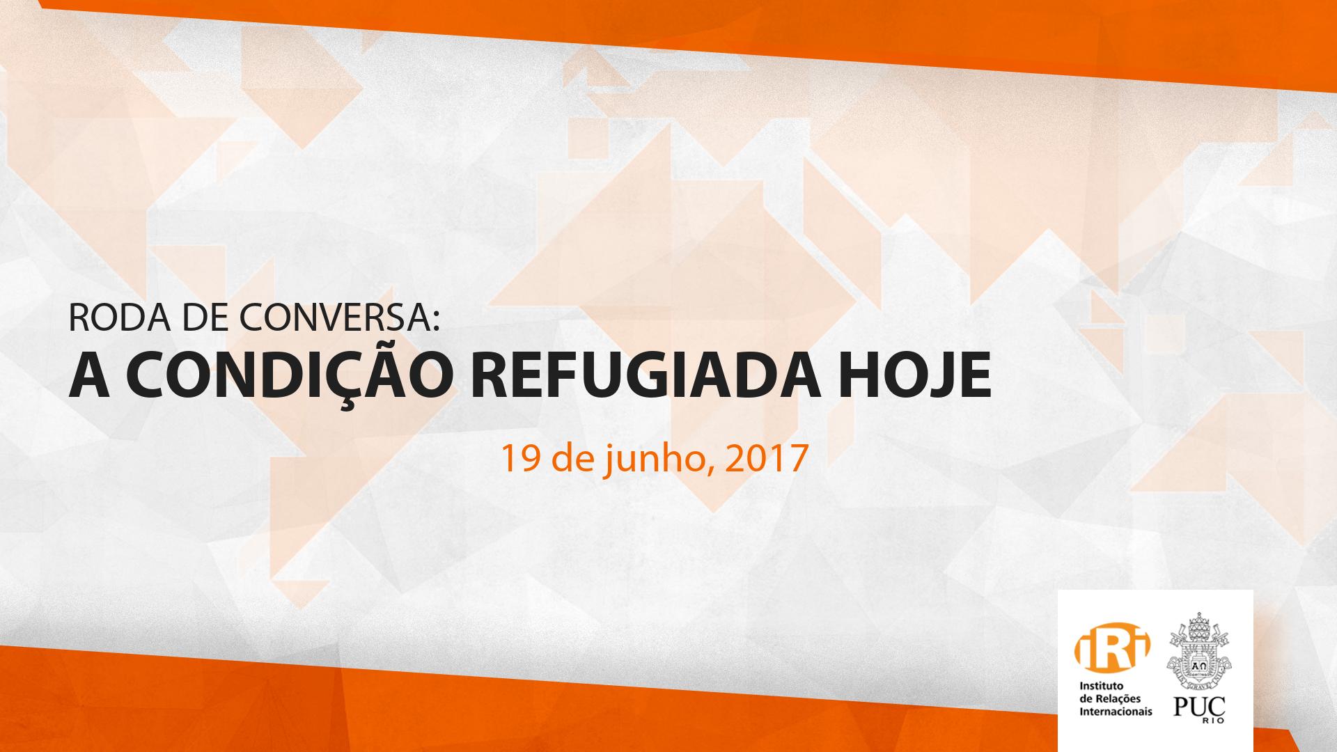 Roda de conversa: A condição refugiada hoje