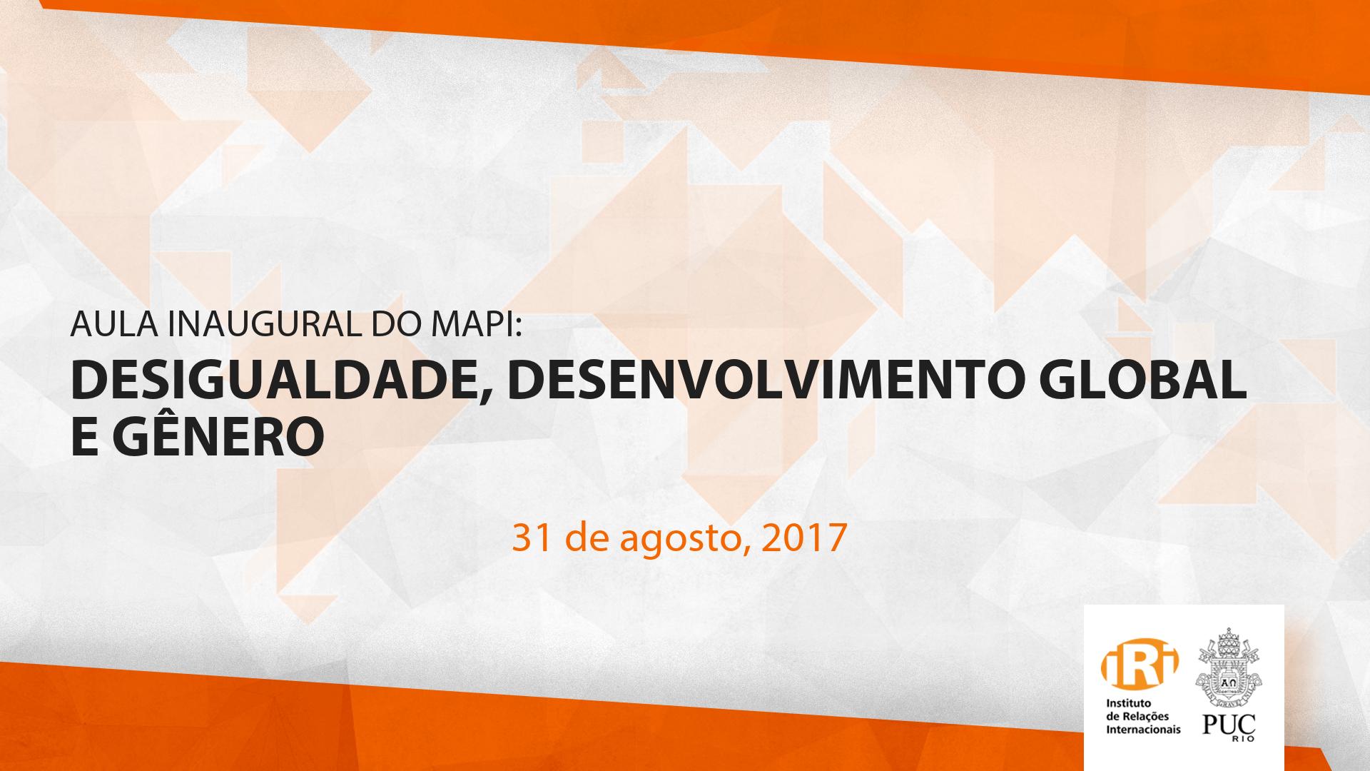 Aula Inaugural do MAPI – Desigualdade, desenvolvimento global e gênero