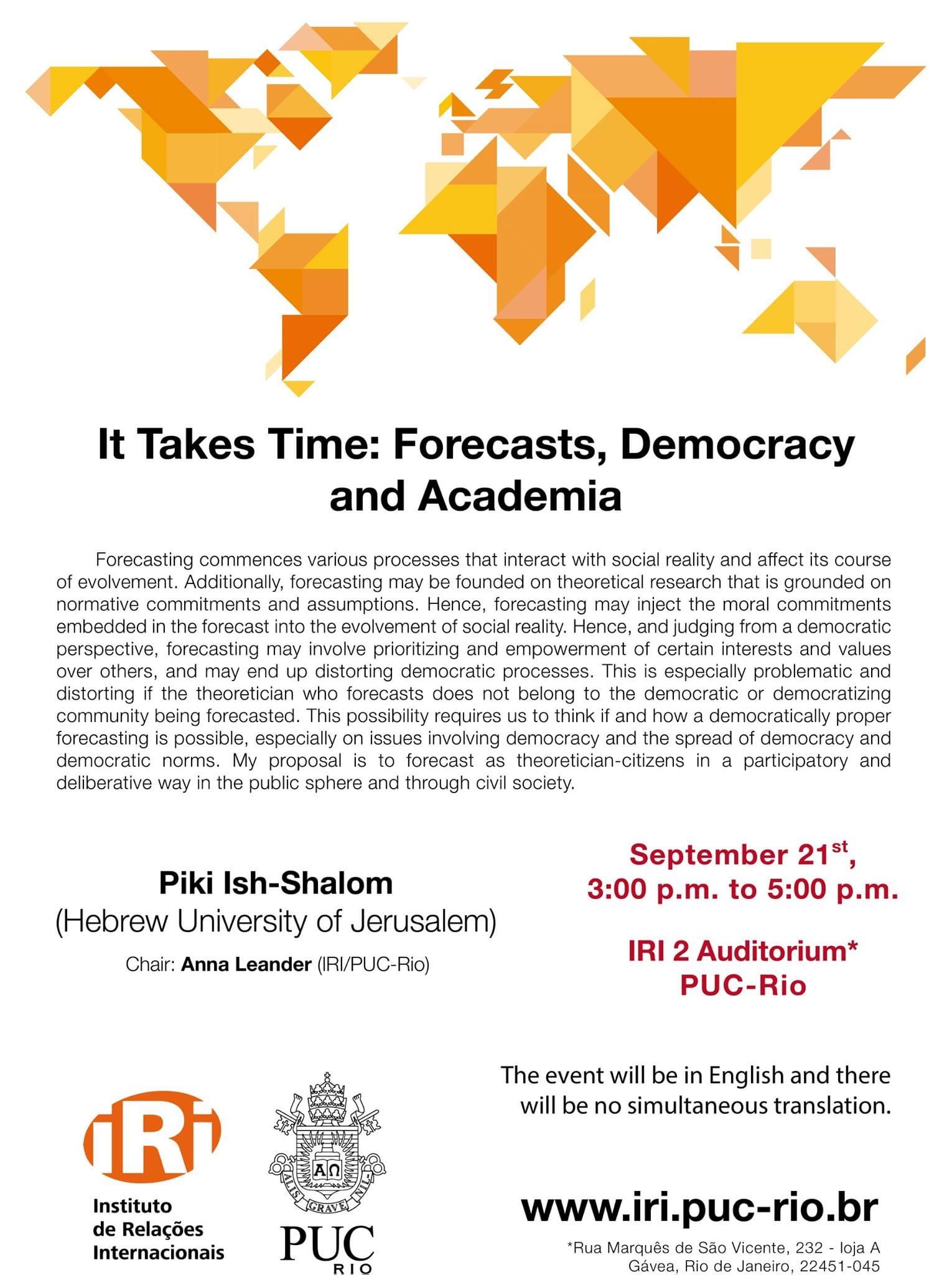 It Takes Time: Forecasts, Democracy and Academia