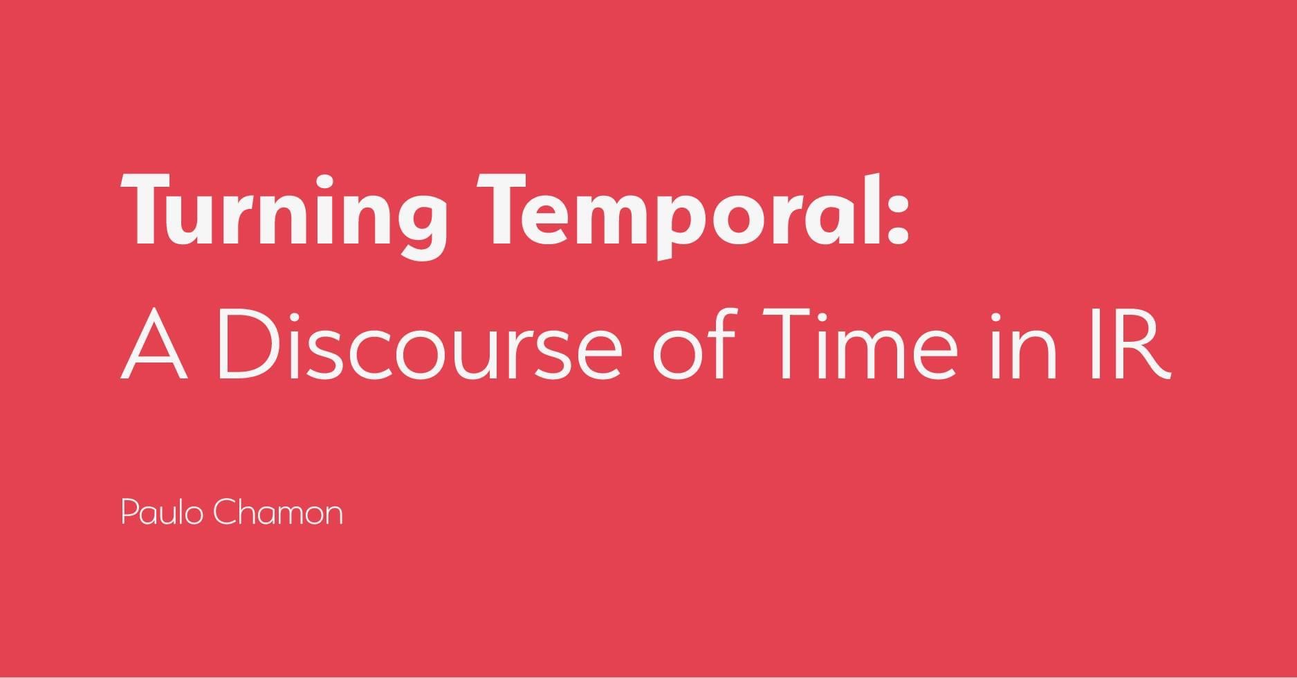 Turning Temporal: a Discourse of Time in IR