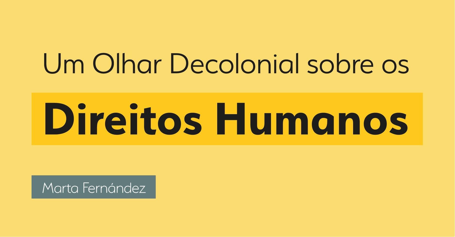 Um Olhar Decolonial sobre os Direitos Humanos