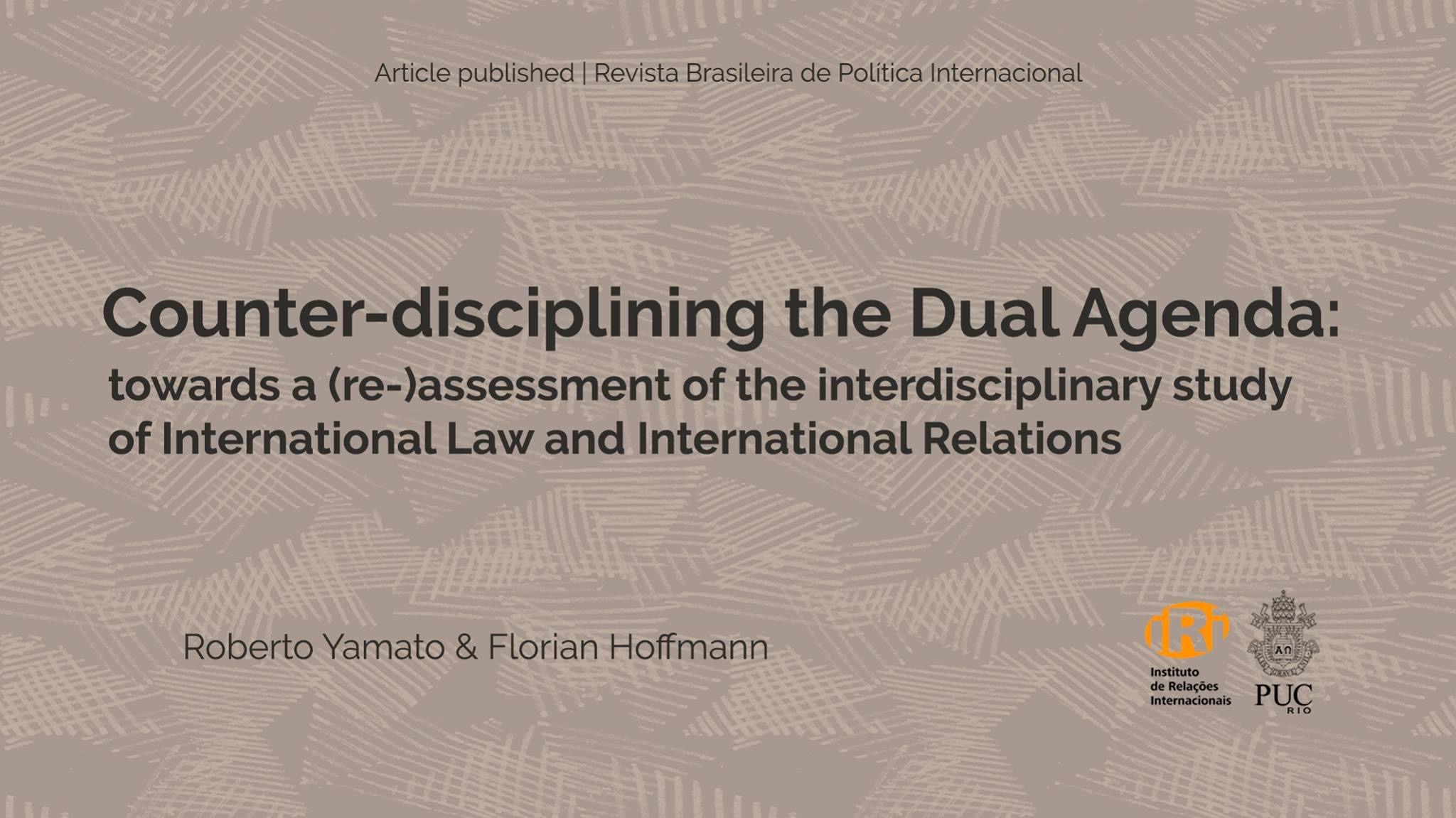 Counter-disciplining the Dual Agenda: towards a (re-)assessment of the interdisciplinary study of International Law and International Relations