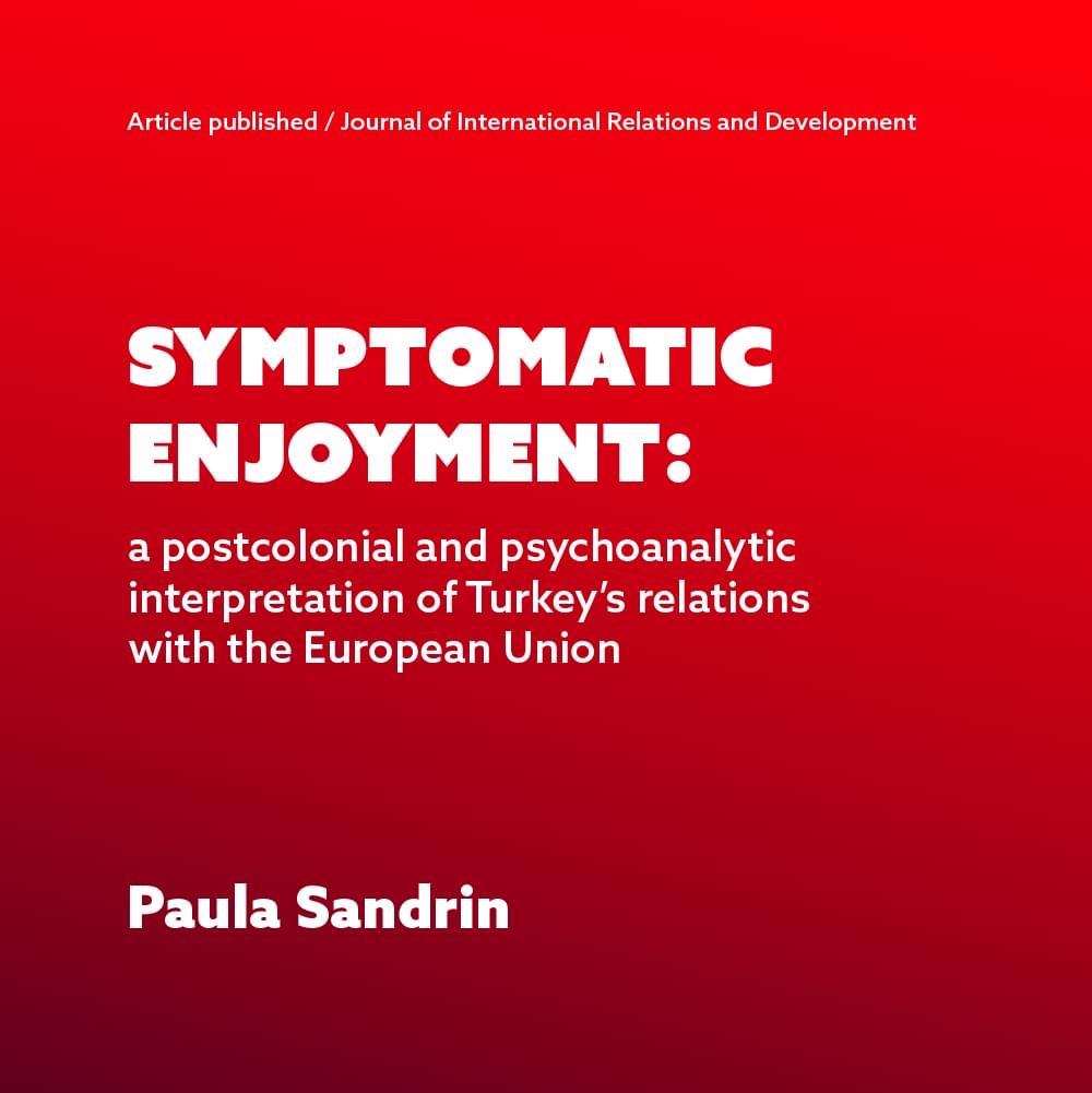 Symptomatic enjoyment: a postcolonial and psychoanalytic interpretation of Turkey’s relations with the European Union