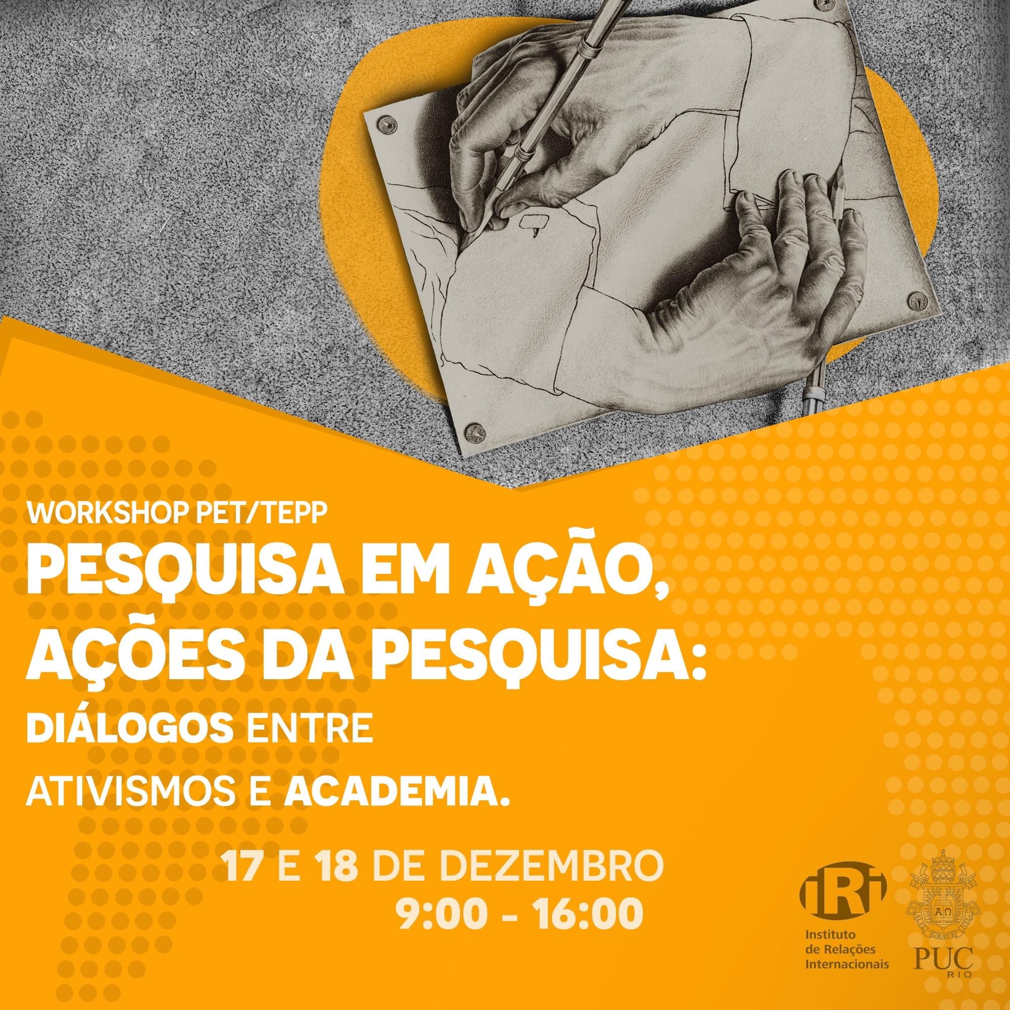 Workshop PET/TEPP 2020.2 | Pesquisa em ação, Ações da Pesquisa: diálogos entre ativismos e academia.