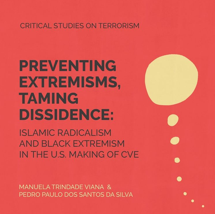 Preventing extremisms, taming dissidence: Islamic radicalism and black extremism in the U.S. making of CVE
