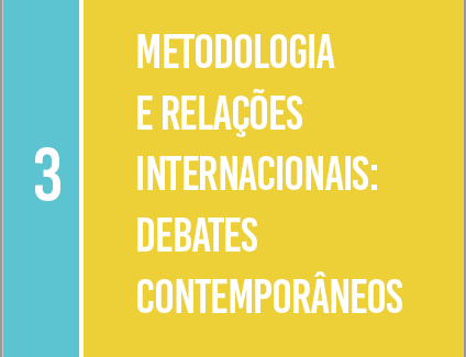 Metodologia e Relações Internacionais: Debates Contemporâneos – Vol. 3