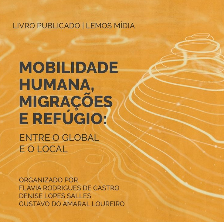 Mobilidade Humana, Migrações e Refúgio: Entre o local e o global