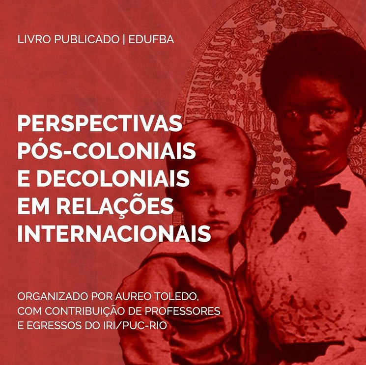 Perspectivas pós-coloniais e decoloniais em Relações Internacionais