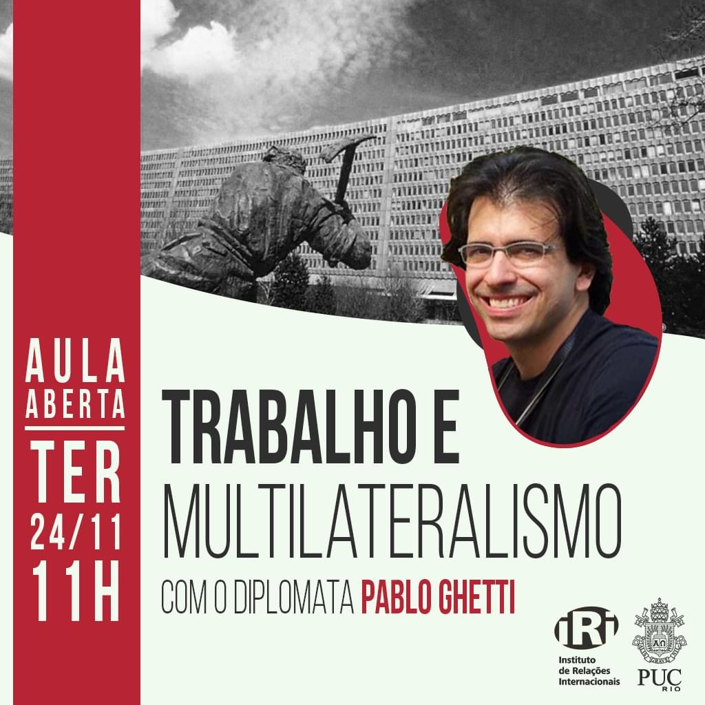 Aula Aberta | “Trabalho e Multilateralismo” com o diplomata Pablo Ghetti