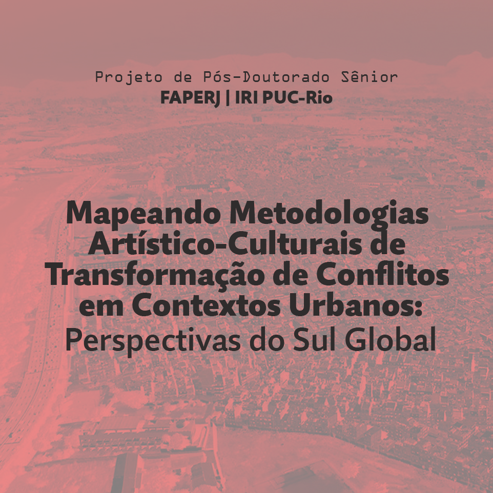 Mapeando Metodologias Artístico-Culturais de Transformação de Conflitos em Contextos Urbanos: Perspectivas do Sul Global