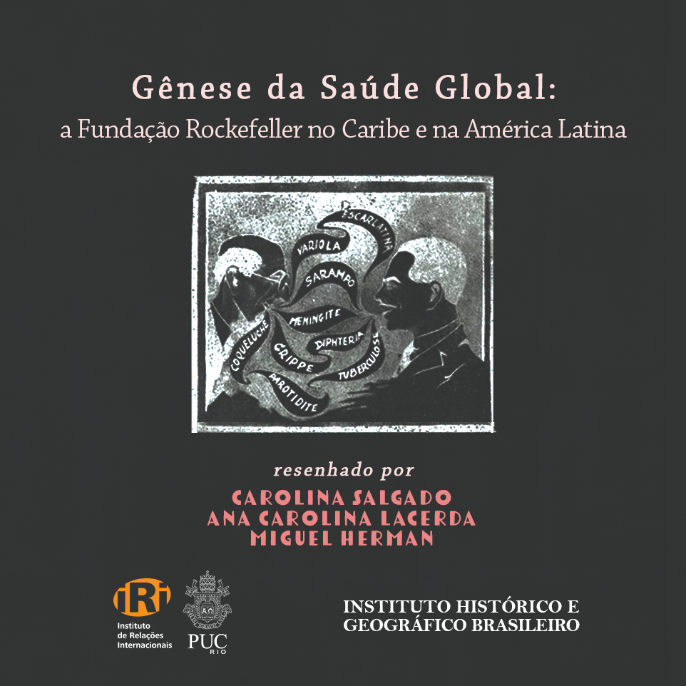 Resenha: Gênese da Saúde Global: a Fundação Rockefeller no Caribe e na América Latina