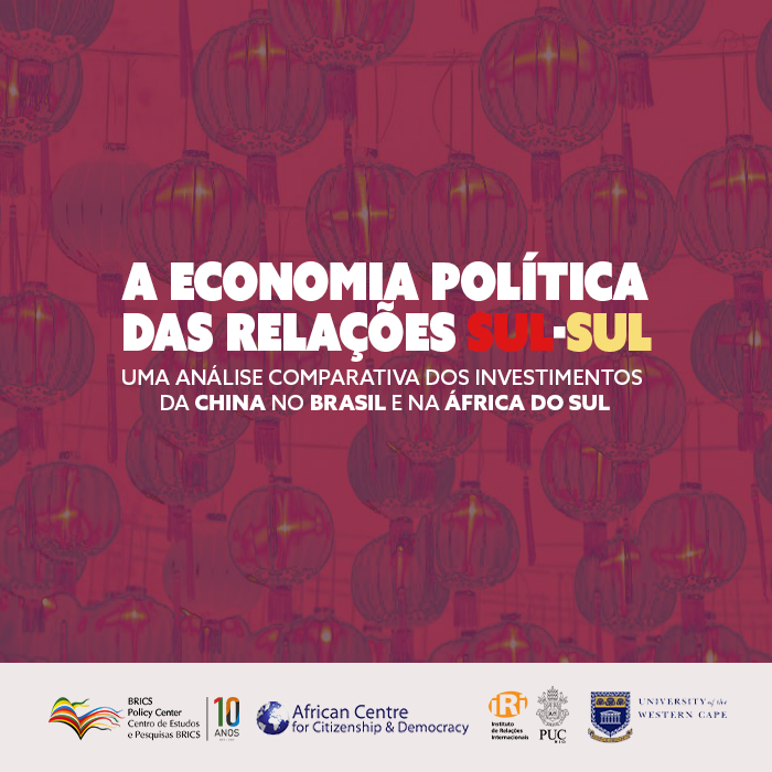 A economia política das relações Sul-Sul: uma análise comparativa dos investimentos da China no Brasil e na África do Sul