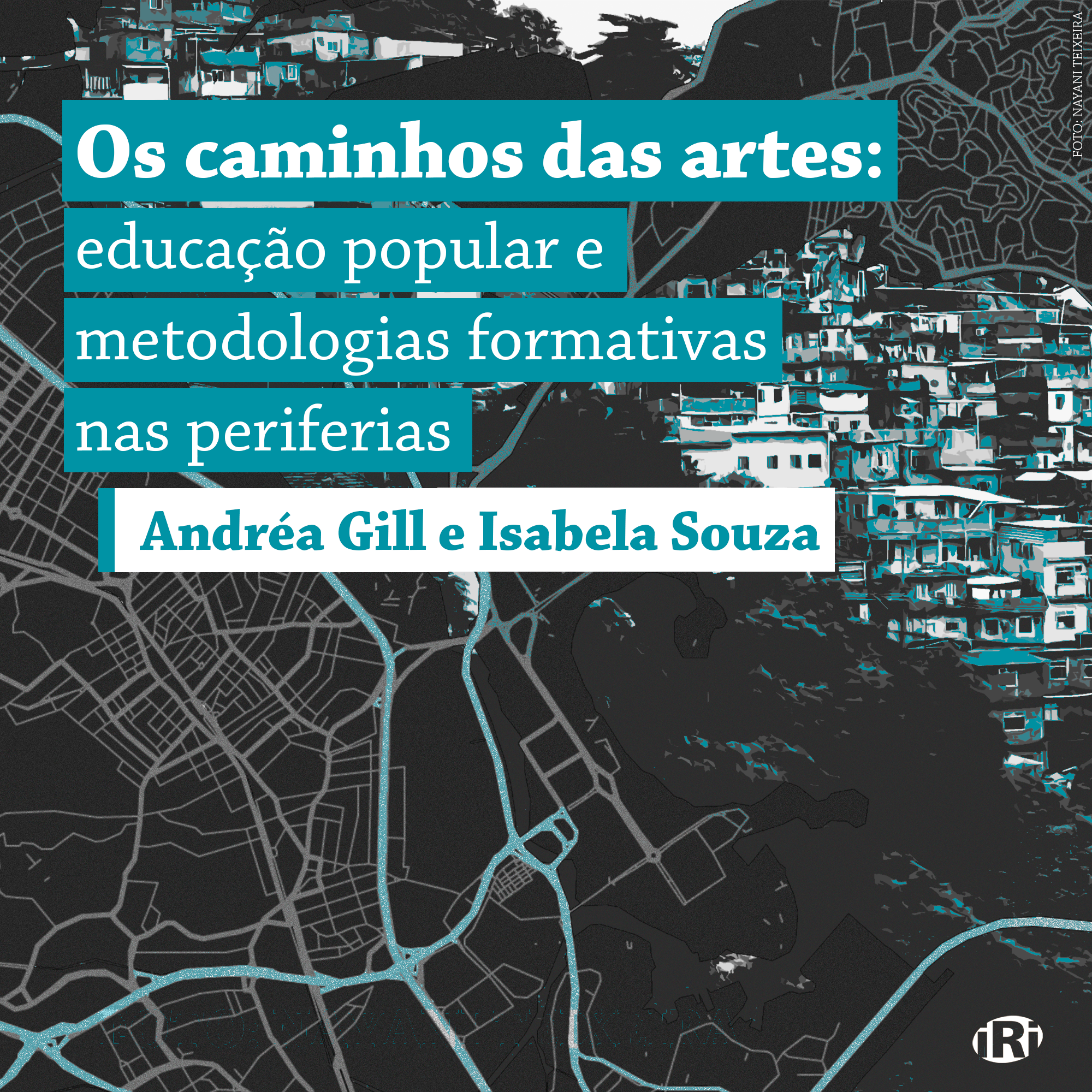 Os caminhos das artes: educação popular e metodologias formativas nas periferias