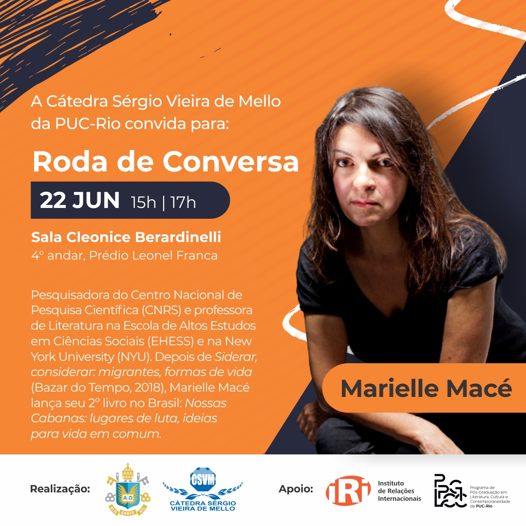 A Cátedra Sérgio Vieira de Mello da PUC-Rio, convida para a Roda de Conversa com Marielle Macé