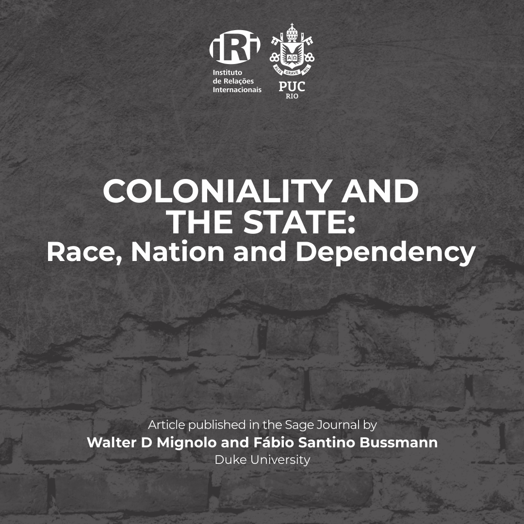 Novo artigo: “Coloniality and the State: Race, Nation and Dependency”, de Walter Mignolo e Fábio Santino Bussmann