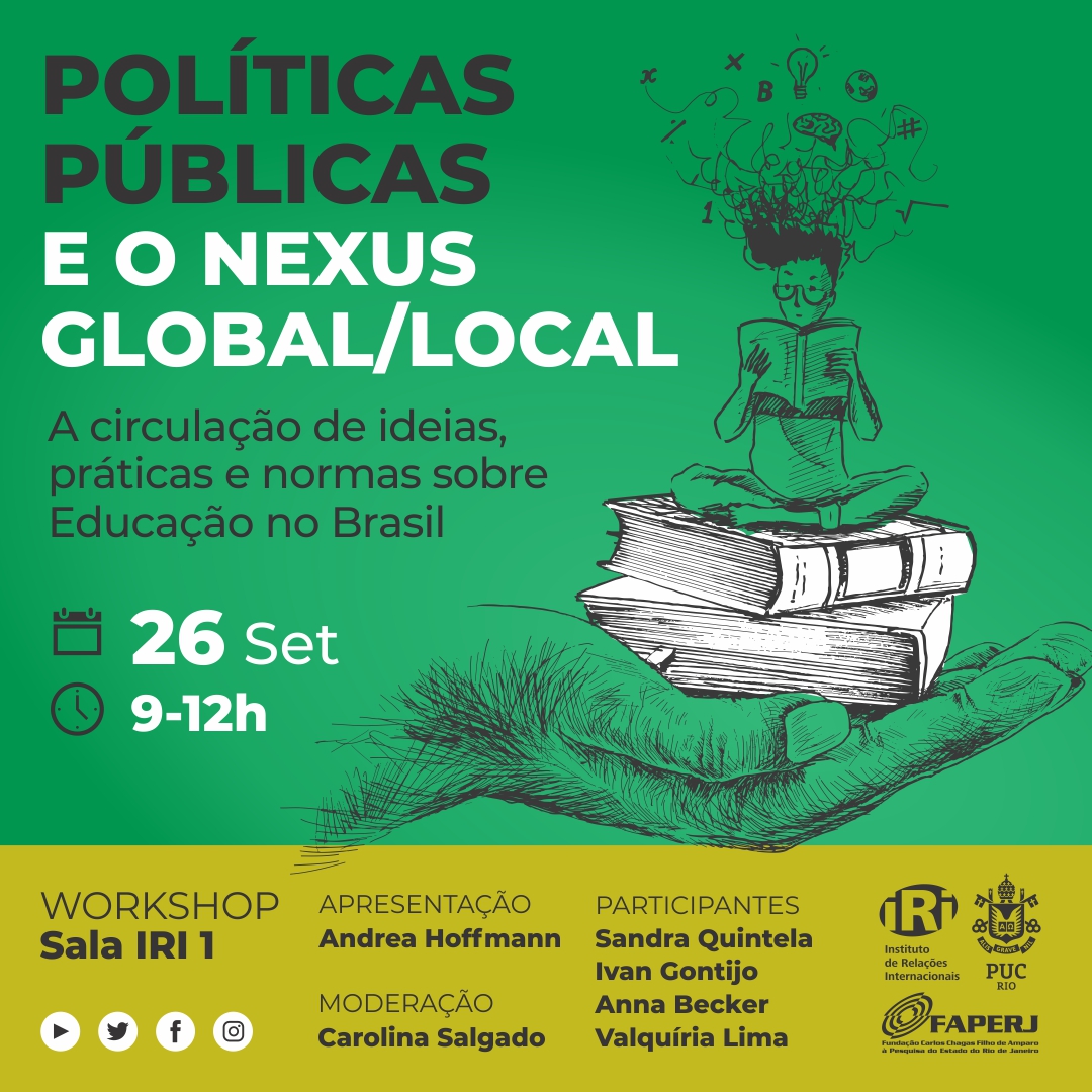 Workshop Políticas Públicas e o Nexus Global/Local: a circulação de ideias, práticas e normas sobre Educação no Brasil