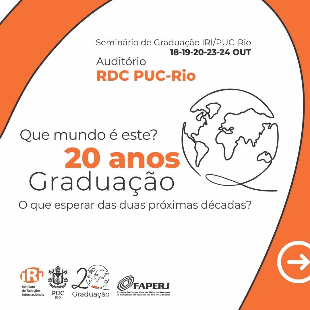 Seminário de Graduação IRI/PUC-Rio: 18-19-20-23-24 OUT