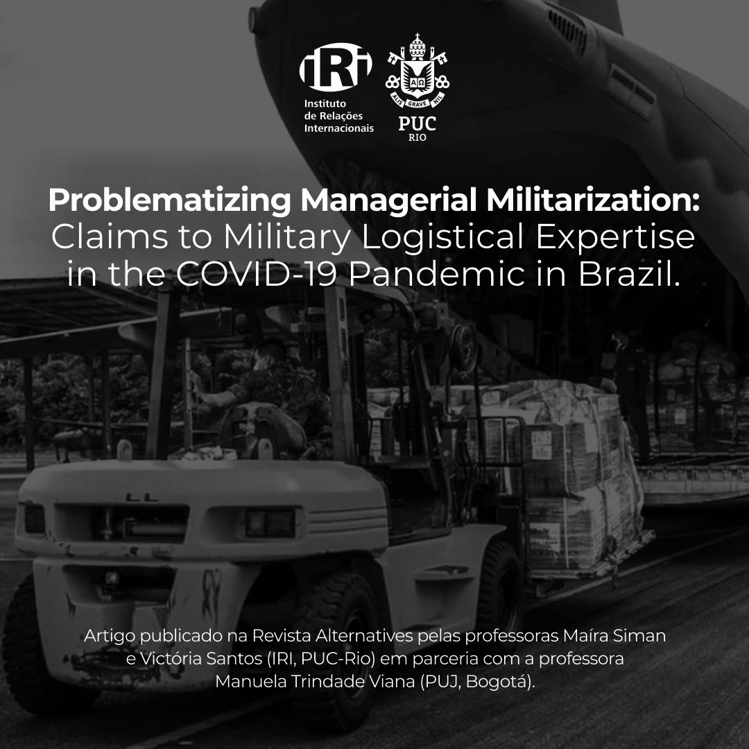 Problematizing Managerial Militarization: Claims to Military Logistical Expertise in the COVID-19 Pandemic in Brazil