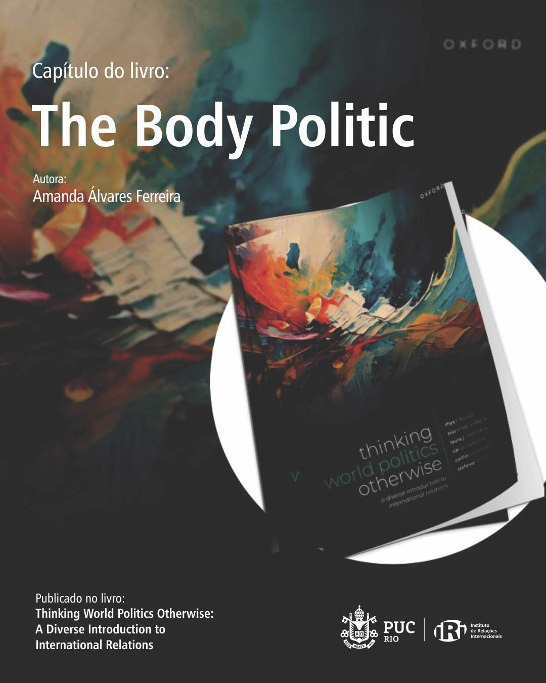 “The Body Politic”, capítulo do livro “Thinking World Politics Otherwise”, da pesquisadora do IRI Amanda Álvares Ferreira