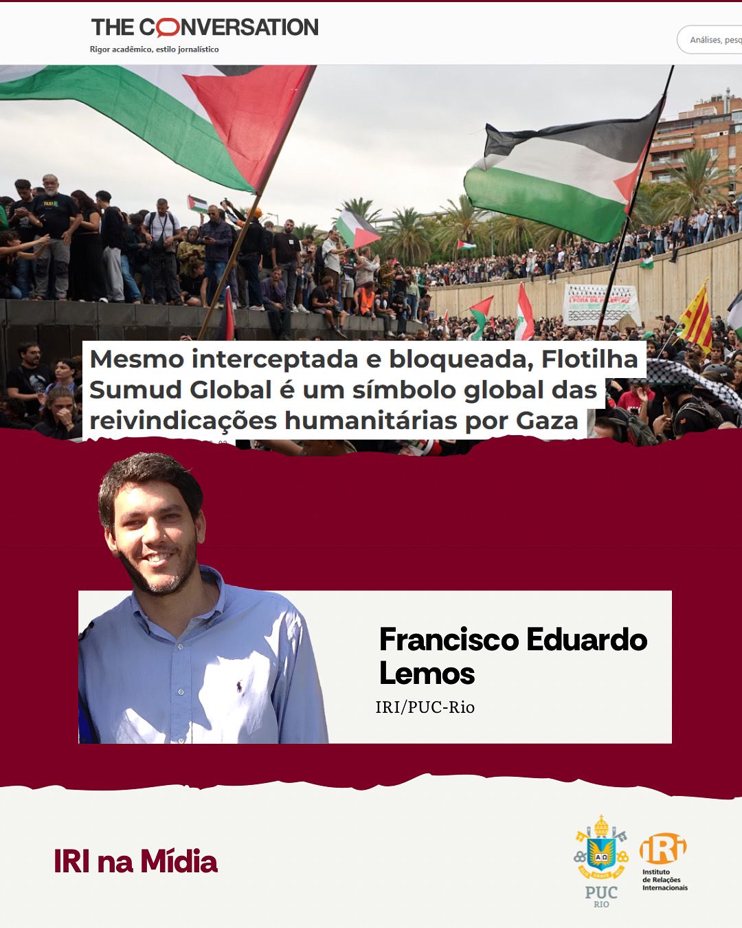 Francisco Eduardo Lemos, pesquisador de Pós-Doutorado (FAPERJ) no IRI/PUC-RIO, publicou artigo no site The Conversation Brasil sobre“Flotilha Sumus”