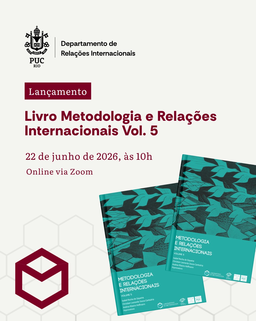 O Departamento de Relações Internacionais da PUC-Rio convida todos para o lançamento do livro Metodologia e Relações Internacionais Vol. 5
